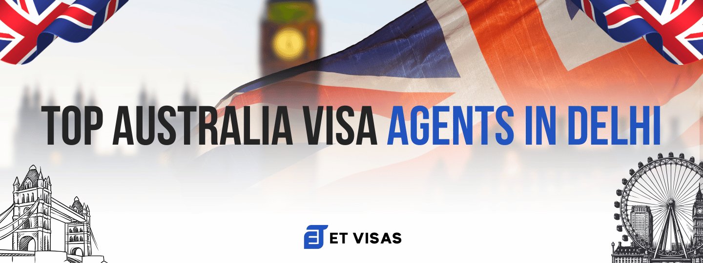 Top Australia Visa Agents in Delhi – ET Visas
