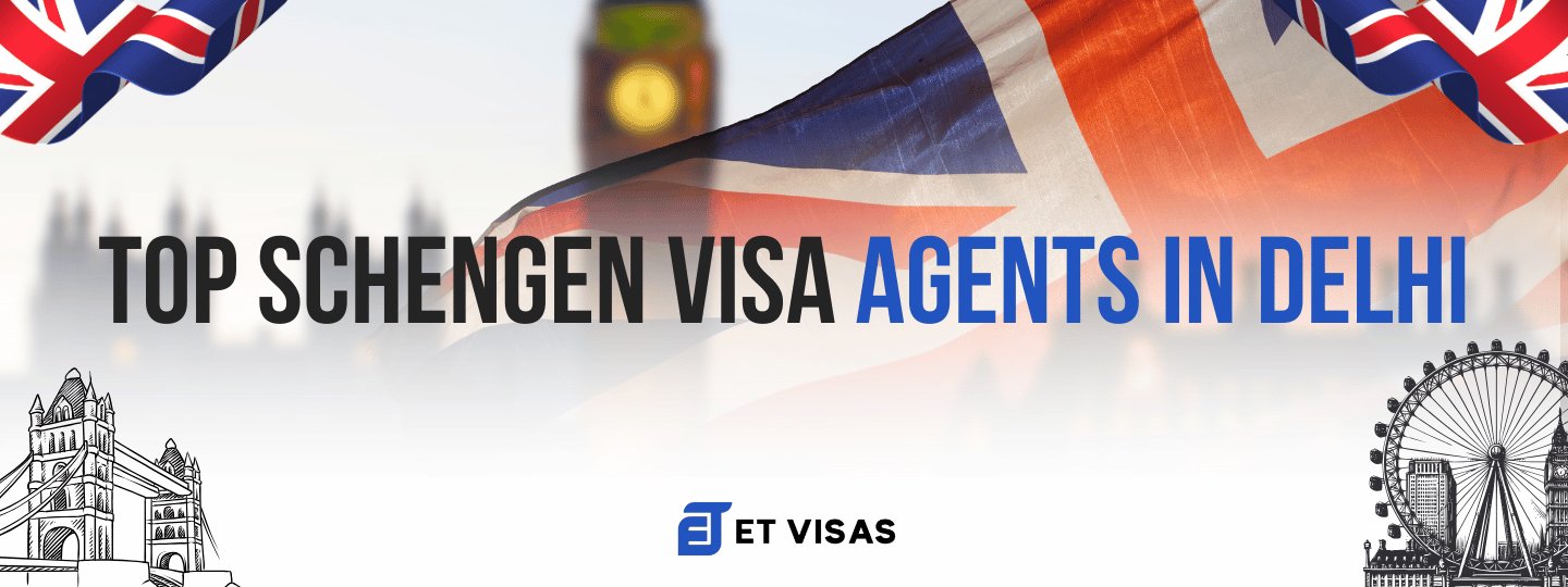 Top Schengen Visa Agents in Delhi – ET Visas