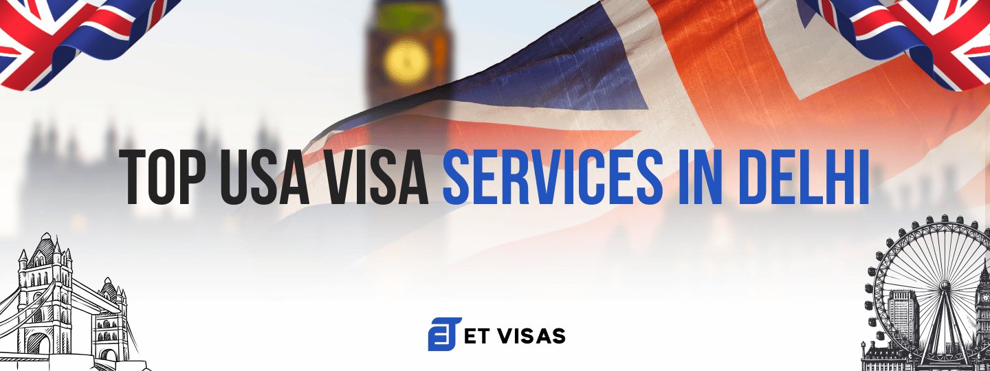 Top USA Visa Services in Delhi – ET Visas