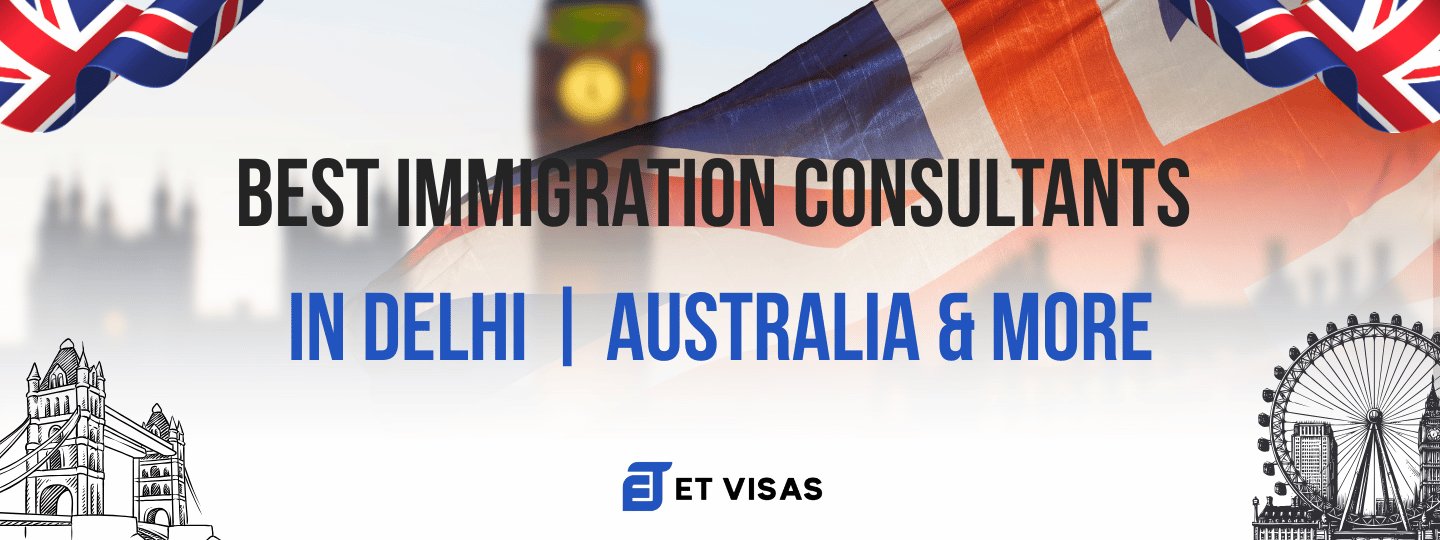 Best Immigration Consultants in Delhi | Australia & More