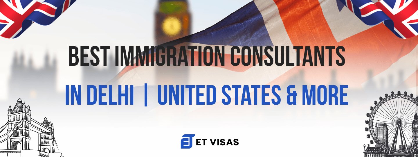 Best Immigration Consultants in Delhi | United States & More